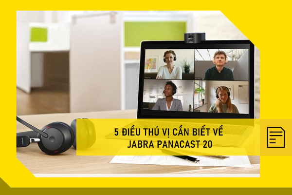 5 điều thú vị cần biết về Jabra PanaCast 20