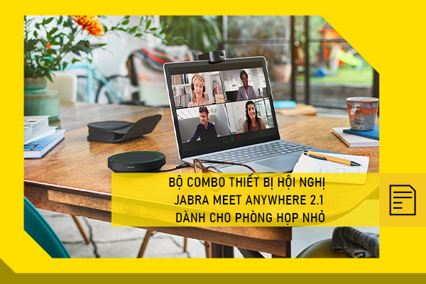 Giới thiệu chi tiết combo thiết bị hội nghị Jabra Meet Anywhere 2.1 dành cho phòng họp nhỏ