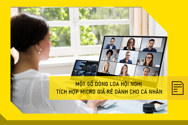 Một số dòng loa hội nghị tích hợp micro giá rẻ dành cho cá nhân