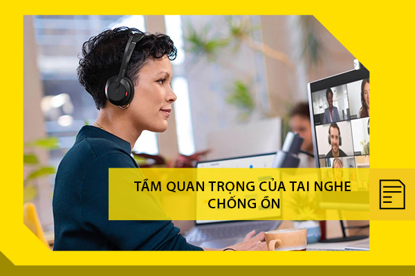 Tầm quan trọng của tai nghe chống ồn đối với hệ thống chăm sóc khách hàng