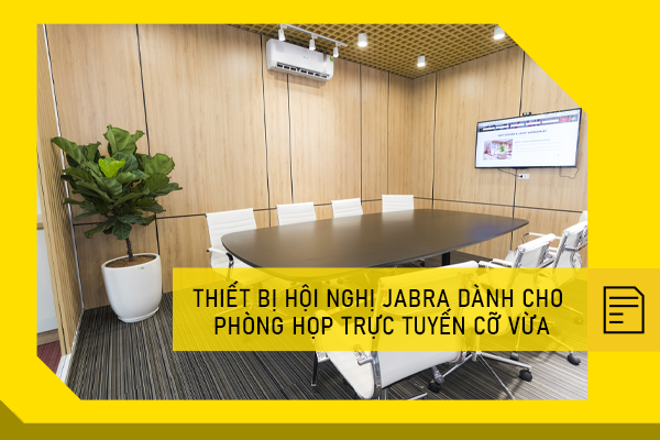 Thiết bị hội nghị Jabra dành cho phòng họp trực tuyến cỡ vừa