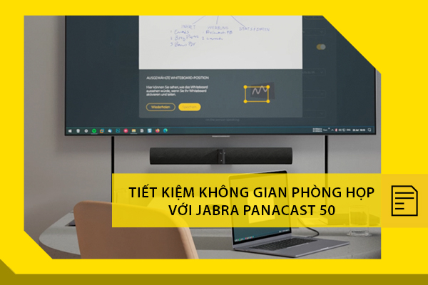 Tiết kiệm không gian phòng họp với thiết bị hội nghị truyền hình Jabra Panacast 50